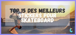 Le Top 15 des Meilleurs Stickers pour Skateboard